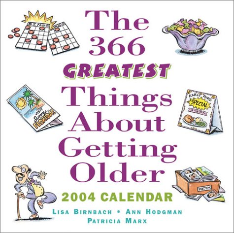 The 366 Greatest Things About Getting Older (9780740736353) by Birnbach, Lisa; Marx, Patricia; Hodgman, Ann