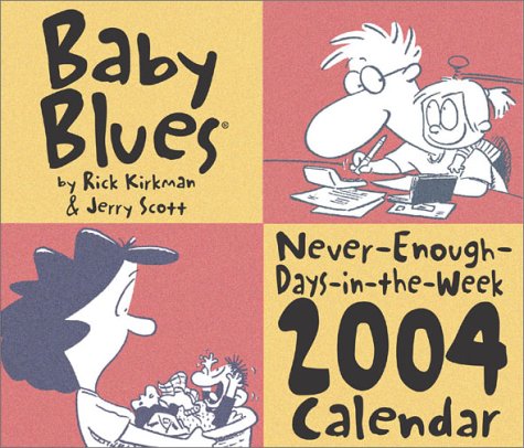 Baby Blues 2004 Day-To-Day Calendar (9780740736421) by Kirkman, Rick; Scott, Jerry