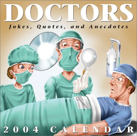 9780740736568: Doctors: Jokes, Quotes, and Anecdotes 2004 Day-To-Day Calendar