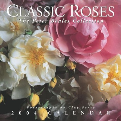 Classic Roses 2004 Wall Calendar (9780740737398) by Perry, Clay