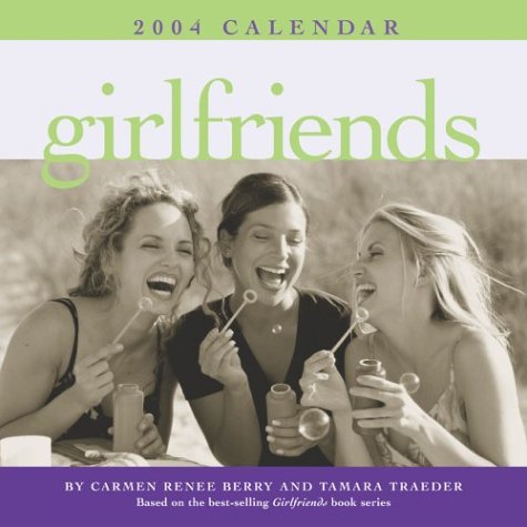 Girlfriends 2004 Calendar (9780740737459) by Berry, Carmen Renee; Trader, Tamara