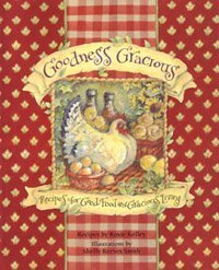 Beispielbild fr Goodness Gracious: recipes for Good Food and Gracious Living zum Verkauf von SecondSale