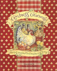 Stock image for Goodness Gracious: recipes for Good Food and Gracious Living for sale by SecondSale