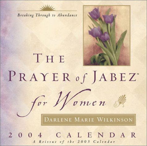 The Prayer Of Jabez For Women 2004 Day-To-Day Calendar (9780740737657) by None