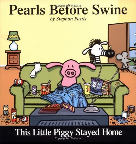 Stock image for This Little Piggy Stayed Home: A Pearls Before Swine Collection (Volume 2) for sale by Goodwill of Colorado