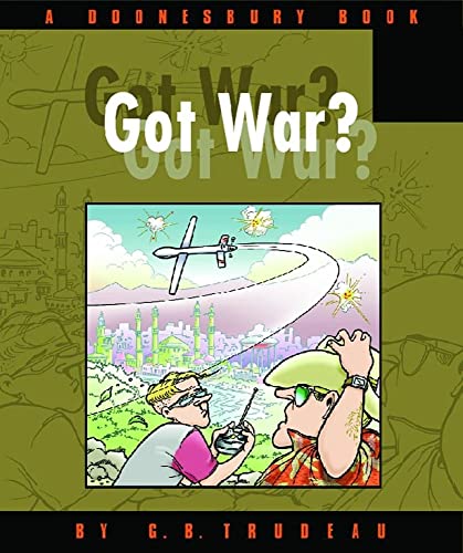 Got War?: A Doonesbury Book (Volume 23)