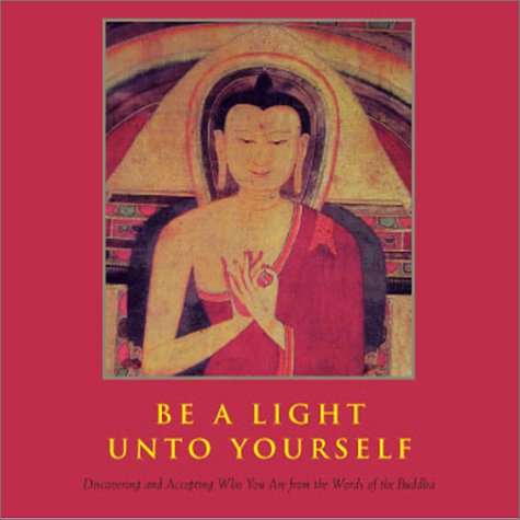 9780740738210: Be a Light Unto Yourself: Discovering and Accepting Who You Are from the Words of the Buddha