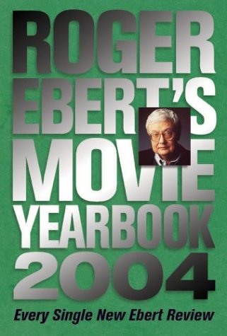 Beispielbild fr Roger Ebert's Movie Yearbook 2004 zum Verkauf von Anderson Book