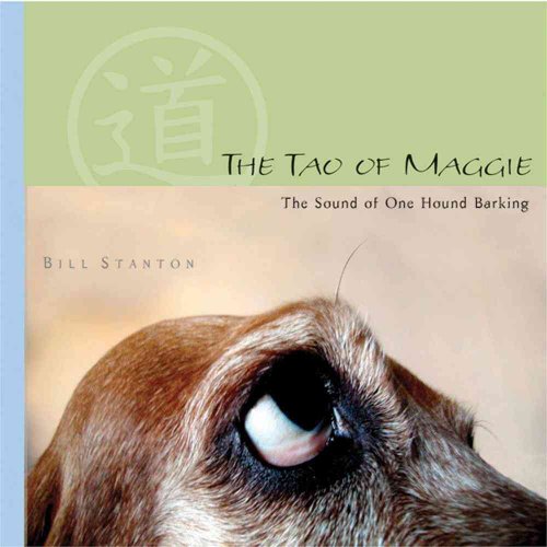 Stock image for The Tao of Maggie: The Sound of One Hound Barking for sale by Wonder Book