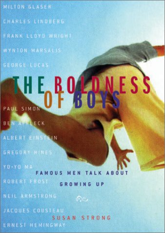 Beispielbild fr The Boldness of Boys: Famous Men Talk About Growing Up zum Verkauf von -OnTimeBooks-