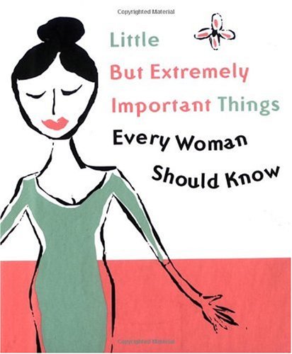 Little But Extremely Important Things Every Woman Should Know (9780740738630) by Ariel Books