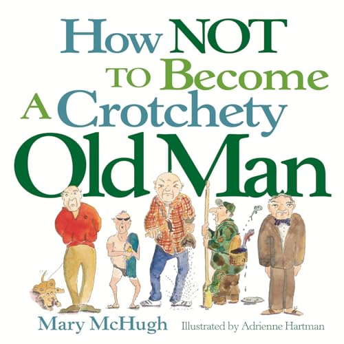 Beispielbild fr How Not to Become a Crotchety Old Man zum Verkauf von Blackwell's