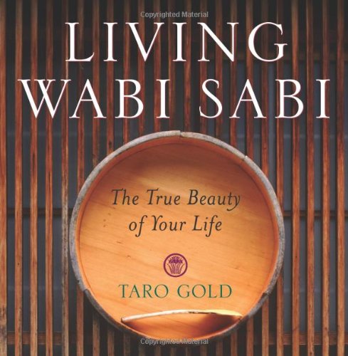 Imagen de archivo de Living Wabi Sabi: The True Beauty of Your Life a la venta por HPB-Diamond