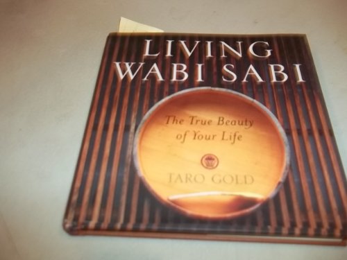 Stock image for Living Wabi Sabi: The True Beauty of Your Life for sale by HPB-Diamond