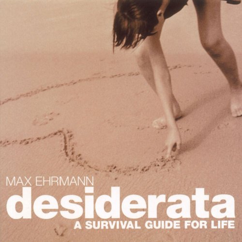Beispielbild fr Desiderata: A Survival Guide for Life zum Verkauf von New Legacy Books