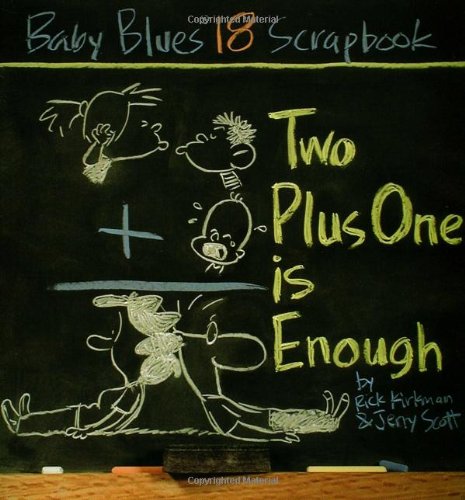 Beispielbild fr Two Plus One Is Enough: Baby Blues Scrapbook #18 (Volume 20) zum Verkauf von SecondSale