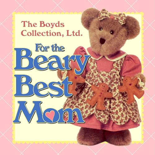 For the Beary Best Mom (9780740741654) by Regan, Patrick; The Boyds Collection Ltd.