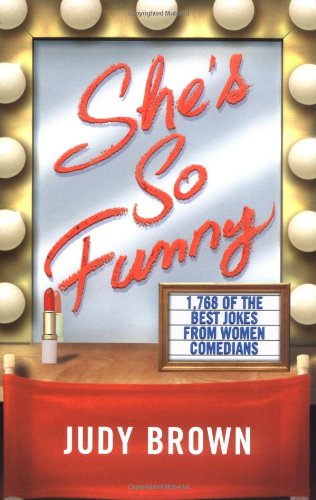 Imagen de archivo de She's So Funny: 1,768 of the Best Jokes From Women Comedians a la venta por Wonder Book