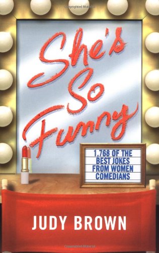 Stock image for She's So Funny: 1,768 of the Best Jokes From Women Comedians for sale by Wonder Book