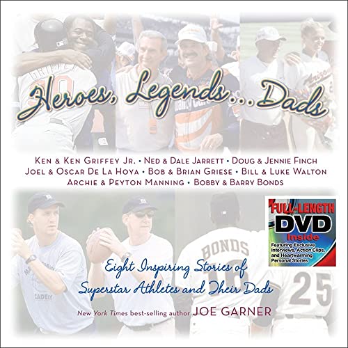 Heroes, Legends ... Dads: Eight Inspiring Stories of Superstar Athletes and Their Dads (9780740741784) by Garner, Joe