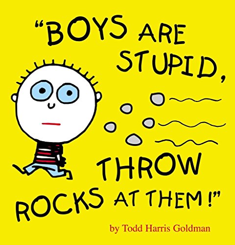 9780740741807: Boys Are Stupid: Throw Rocks at Them