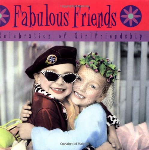 Beispielbild fr Fabulous Friends: A Celebration of Girlfriendship zum Verkauf von SecondSale