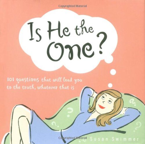 Imagen de archivo de Is He the One?: 101 Questions That Will Lead You to the Truth, Whatever That Is a la venta por ThriftBooks-Dallas