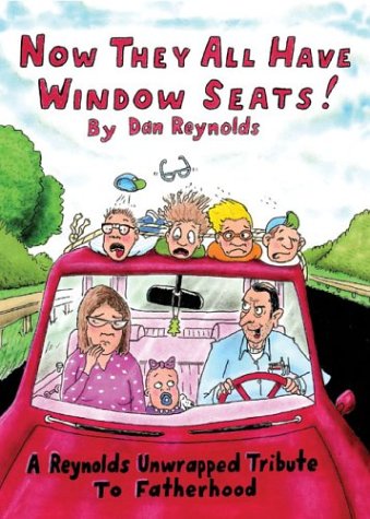 Beispielbild fr Now They All Have Window Seats!: A Reynolds Unwrapped Tribute to Fatherhood zum Verkauf von ThriftBooks-Atlanta