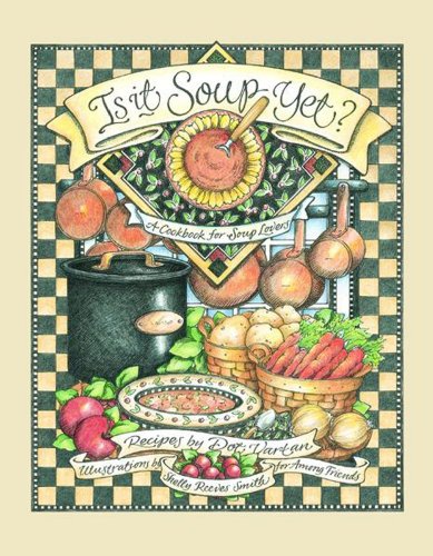Stock image for Is It Soup Yet? for sale by Reliant Bookstore