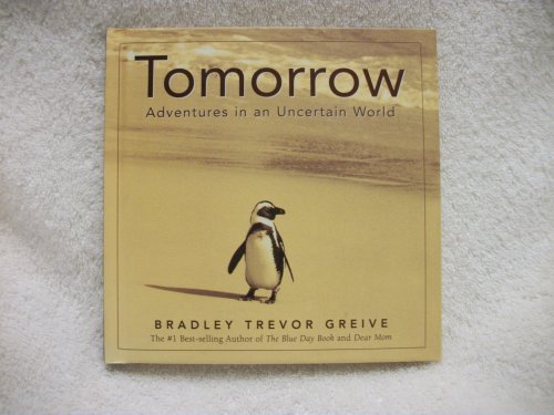 Imagen de archivo de Tomorrow : Adventures in an Uncertain World a la venta por SecondSale