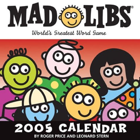 Mad Libs: 2005 Day-to-Day Calendar (9780740744709) by Roger Price; Leonard Stern