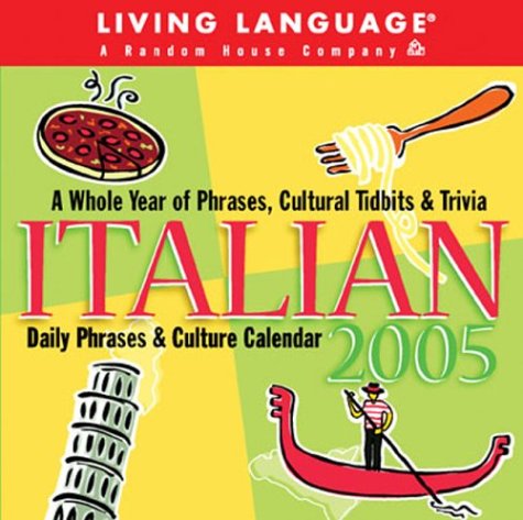 Living Language: Italian: 2005 Daily Phrases & Culture Calendar (9780740745010) by Living Language