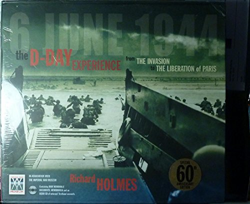 9780740745096: The D-Day Experience, 6 June 1944: From the Invasion to the Liberation of Paris; Special Sixtieth Anniversary Edition