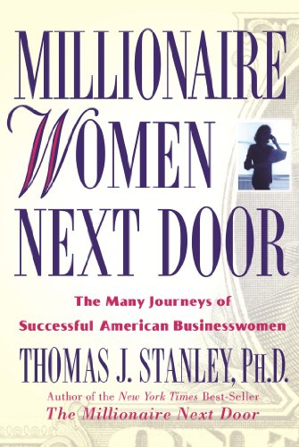 Imagen de archivo de Millionaire Women Next Door: The Many Journeys of Successful American Businesswomen Stanley, Thomas J. a la venta por Orphans Treasure Box