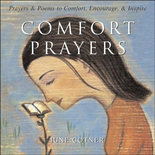 Beispielbild fr Comfort Prayers: Prayers and Poems to Comfort, Encourage, and Inspire zum Verkauf von Wonder Book