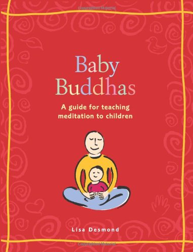 Imagen de archivo de Baby Buddhas: A Guide for Teaching Meditation to Children a la venta por Goodwill of Colorado