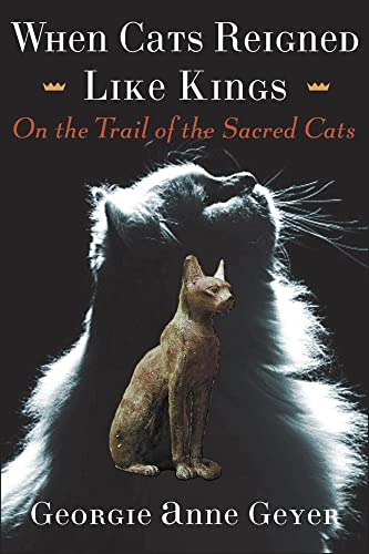 Beispielbild fr When Cats Reigned Like Kings: On the Trail of the Sacred Cats zum Verkauf von Wonder Book