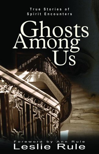 Imagen de archivo de Ghosts Among Us: True Stories of Spirit Encounters a la venta por Orion Tech