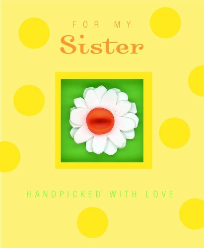 Stock image for For My Sister: Handpicked with Love (Spotlights) for sale by Wonder Book