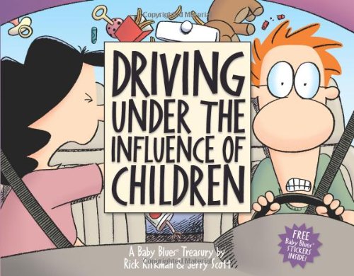 Beispielbild fr Driving Under the Influence of Children: A Baby Blues Treasury (Volume 22) zum Verkauf von Your Online Bookstore