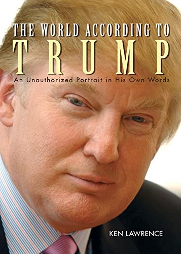 Imagen de archivo de The World According to Trump: An Unauthorized Portrait in His Own Words a la venta por ZBK Books