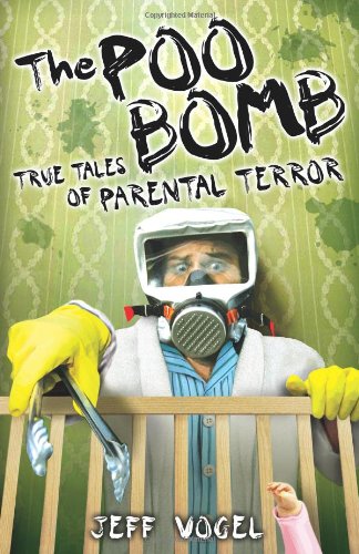 Beispielbild fr The Poo Bomb: True Tales of Parental Terror zum Verkauf von Books of the Smoky Mountains