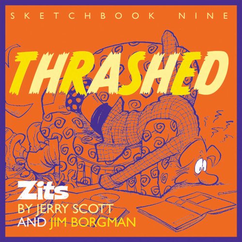 Beispielbild fr Thrashed: Zits Sketchbook No. 9 (Volume 13) zum Verkauf von Wonder Book