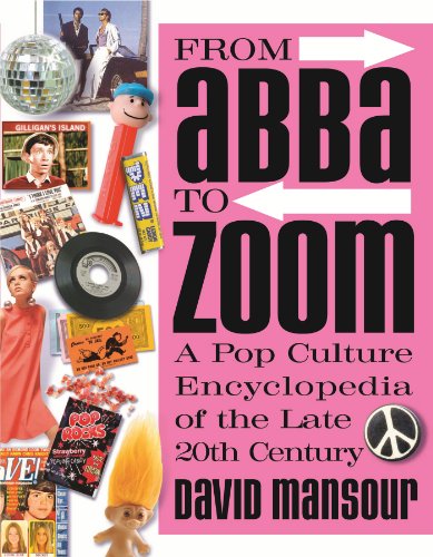 Imagen de archivo de From Abba to Zoom: A Pop Culture Encyclopedia of the Late 20th Century a la venta por ThriftBooks-Atlanta