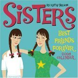 Sisters: Best Friends Forever 2006 Day-to-Day Calendar (9780740752957) by Nelson, Kathy