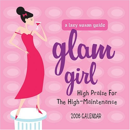 Glam Girl: LazySusan 2006 Wall Calendar (9780740753534) by Andrews McMeel Publishing,LLC