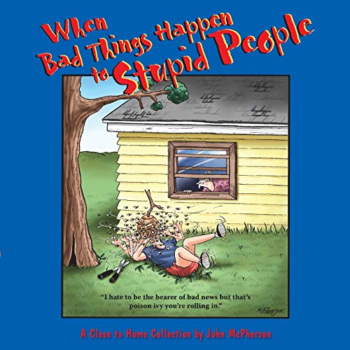 Stock image for When Bad Things Happen to Stupid People: A Close to Home Collection for sale by SecondSale