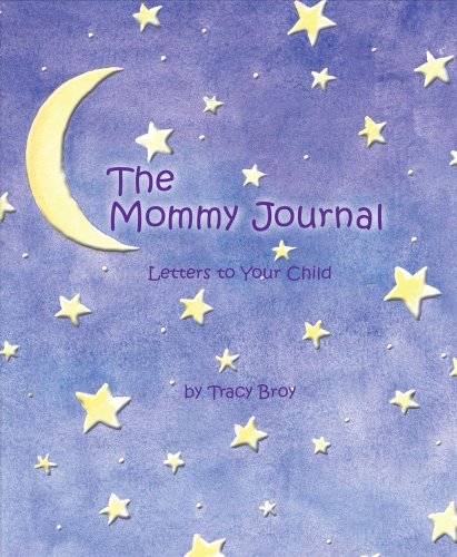 Stock image for The Mommy Journal: Letters to your child for sale by Goodwill of Colorado