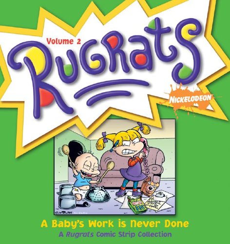 Beispielbild fr A Baby's Work Is Never Done: A Rugrats Commic Strip Collection zum Verkauf von ThriftBooks-Atlanta