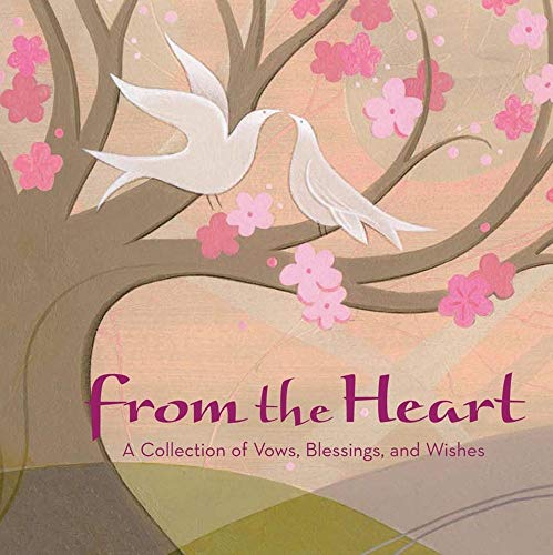 From the Heart: A Collection of Vows, Wishes, and Blessings (9780740754579) by Street, Elwin; Langford, Silvia
